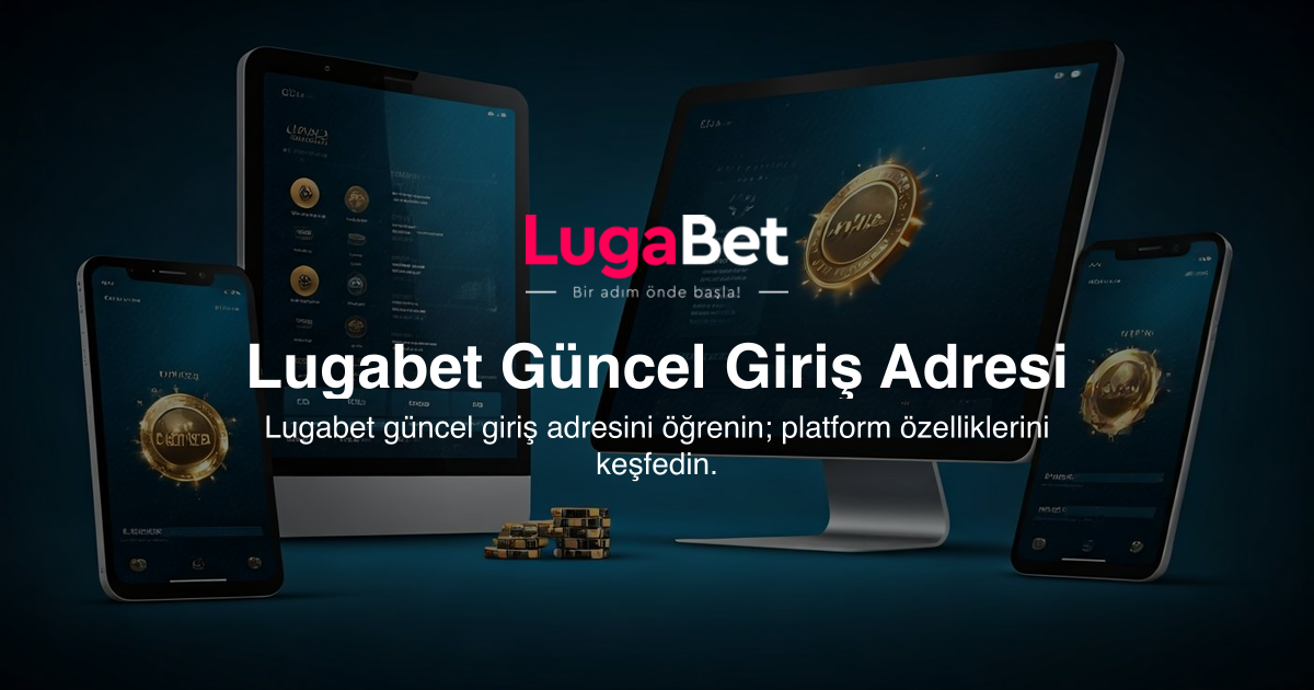 Lugabet Güncel Giriş Adresi