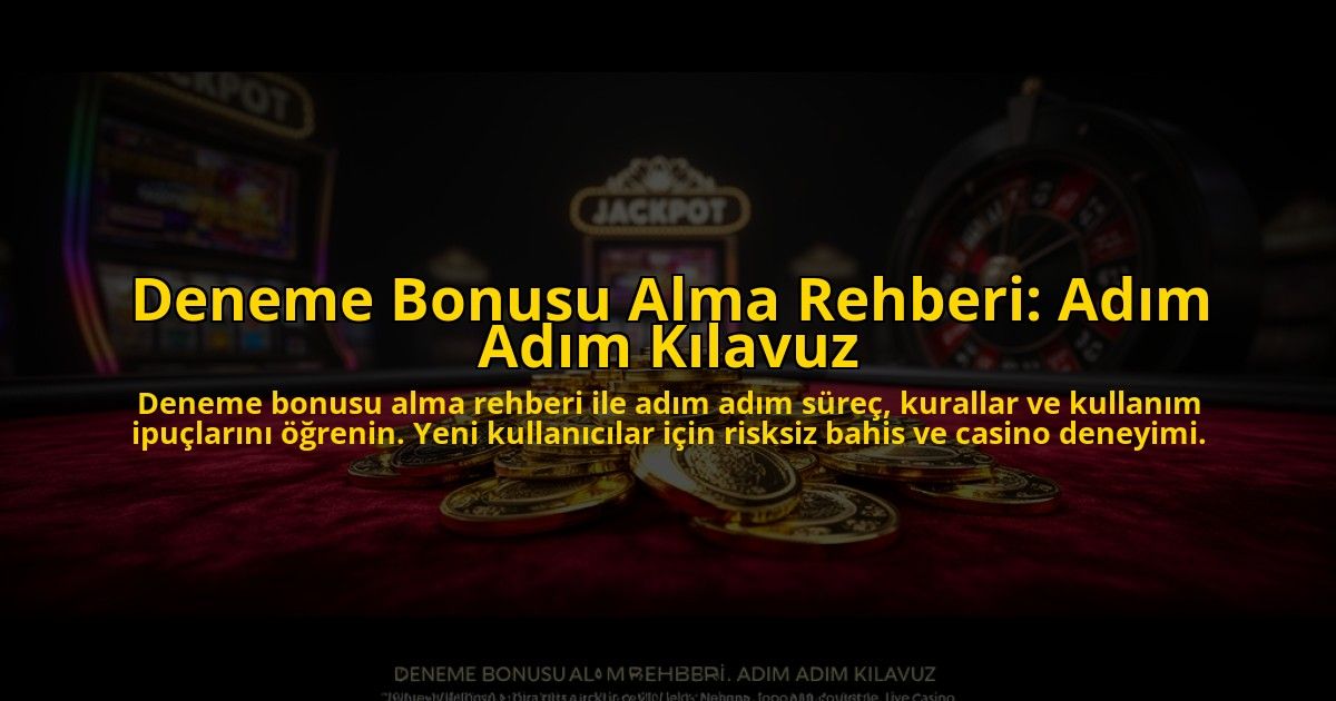 Deneme-Bonusu-Alma-Rehberi-Adim-Adim-Kilavuz-overlay-1776035636.jpg