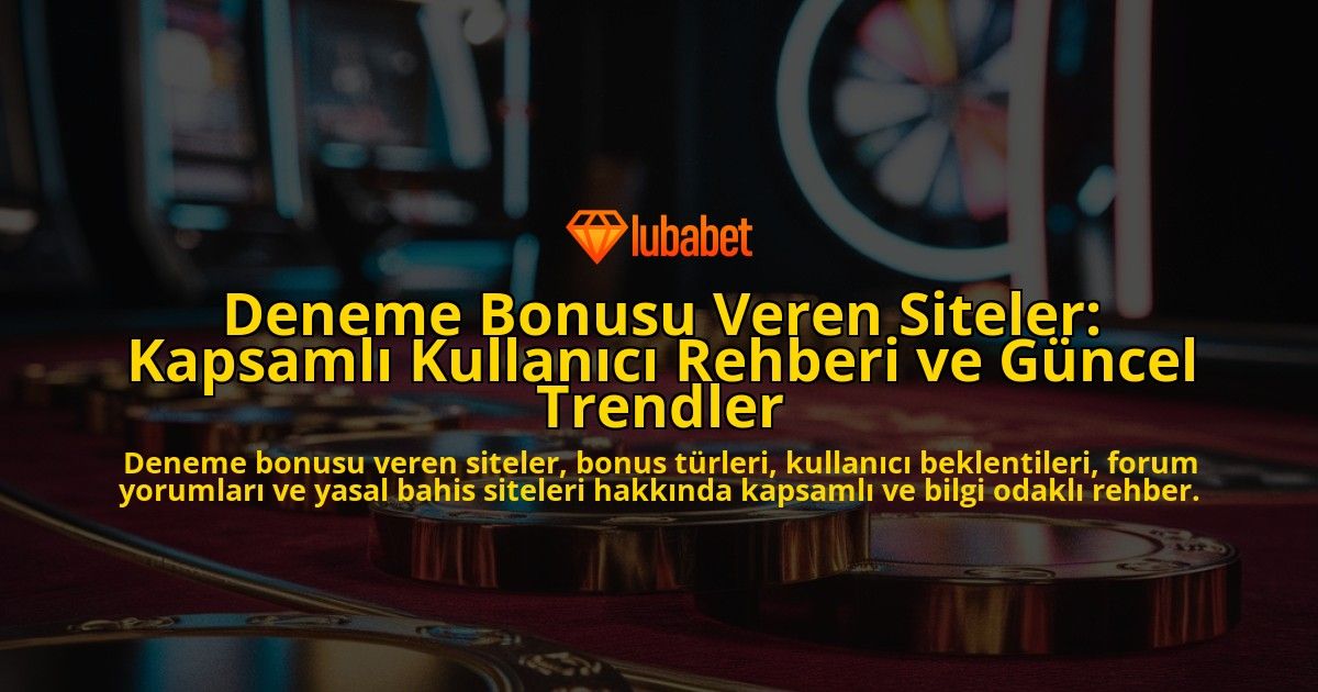 Deneme-Bonusu-Veren-Siteler-Kapsamli-Kullanici-Rehberi-ve-Guncel-Trendler-overlay-1778199618.jpg